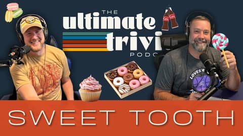 E92: Sweet Tooth Trivia l