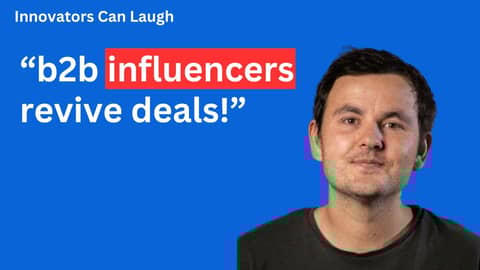 B2B Influencer Expert: Influencers Bring Back Dormant Opportunities And Revive Deals!