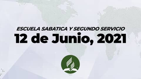 Escuela Sabatica & Segundo Servicio (6/12/21) Escuela Sabatica & Segundo Servicio (6/12/21)