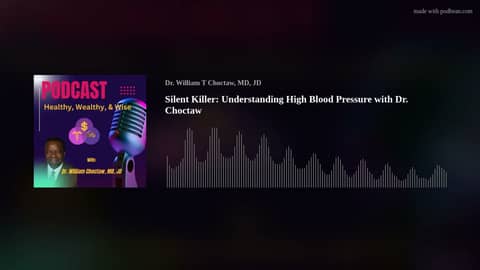 Silent Killer: Understanding High Blood Pressure with Dr. Choctaw