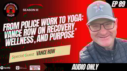 From Police Work to Yoga: Vance Row on Recovery, Wellness, and Purpose