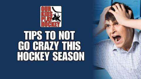 Tips To Not Go Crazy This Hockey Season