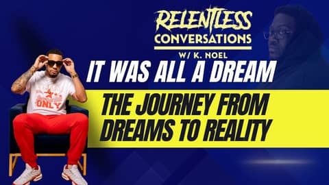 It Was All A Dream: The Journey from Dreams to Reality