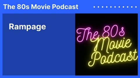 Rampage | The 80s Movie Podcast