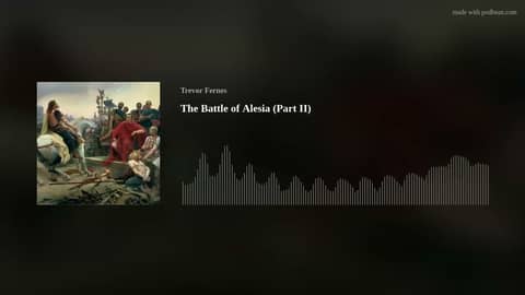 The Battle of Alesia (Part II) The Battle of Alesia (Part II)