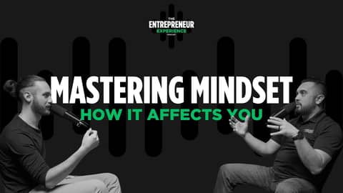Ep 2 How To Master Your Mindset and How It Affects Business Ep 2 How To Master Your Mindset and How It Affects Business