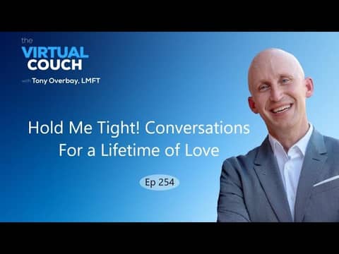 Virtual Couch Podcast 254 - Sue Johnson's Hold Me Tight, Conversations For a Lifetime of Love Virtual Couch Podcast 254 - Sue Johnson's Hold Me Tight, Conversations For a Lifetime of Love
