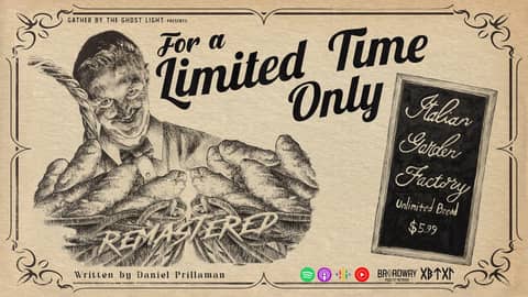 FOR A LIMITED TIME ONLY or THE BREAD PLAY (Audio Drama) FOR A LIMITED TIME ONLY or THE BREAD PLAY (Audio Drama)