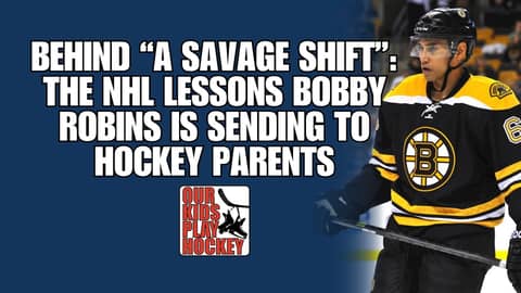 Behind “A Savage Shift”:The NHL Lessons Bobby Robins is Sending to Hockey Parents