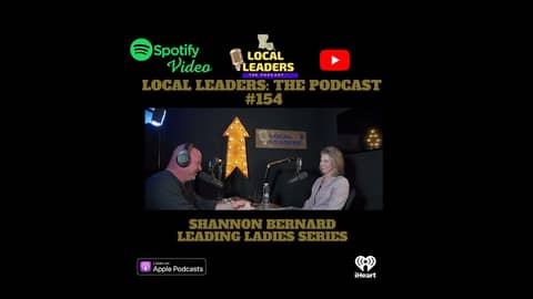 Local Leaders the Podcast 154. Shannon Bernard Leading Ladies Series #1 Local Leaders the Podcast 154. Shannon Bernard Leading Ladies Series #1