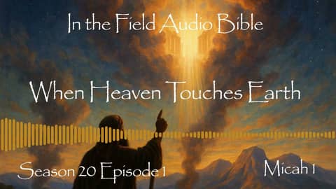 When Heaven Touches Earth: Micah's Vision of Justice