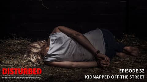 3 True Tales of Terror - Kidnapped Off The Street