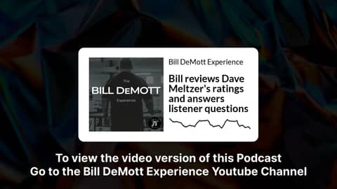 Bill reviews Dave Meltzer's ratings and answers listener questions | Bill DeMott Experience