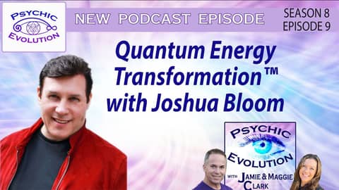 S8 Ep9: Quantum Energy Transformation™ with Joshua Bloom S8 Ep9: Quantum Energy Transformation™ with Joshua Bloom