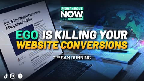 Ego Is Killing Your Website Conversions | B2B SEO Expert Sam Dunning Explains Why