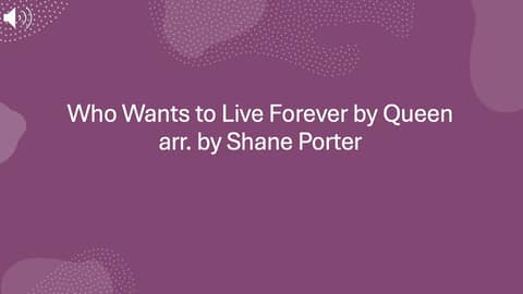 Who Wants to Live Forever by Queen, arranged by Shane Porter