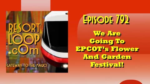 We Are Going To EPCOT's Flower And Garden Festival! [Ep. 792]