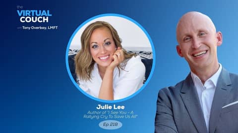 Julie Lee, Author of "I See You" on The Virtual Couch Podcast with Tony Overbay LMFT