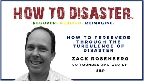 S03-E10 - How to Persevere Through the Turbulence of Disaster Recovery with Zack Rosenburg