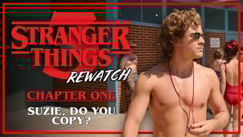 Stranger Things 3 Rewatch | Chapter 1: Suzie, Do You Copy? Stranger Things 3 Rewatch | Chapter 1: Suzie, Do You Copy?