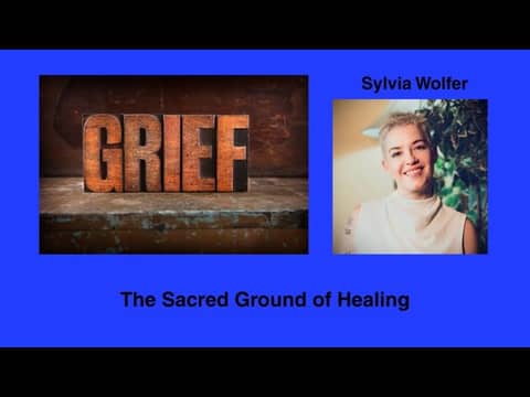 Healing Grief with Science, Mindfulness, and Self-Compassion | Sylvia Wolfer