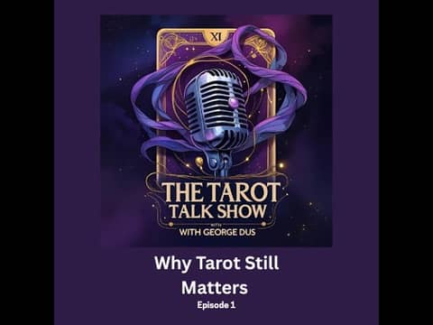 Why Tarot Still Matters in 2025 | The Tarot Talk Show with George Dus