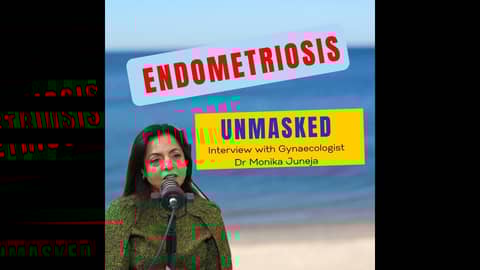 Endometriosis Unmasked A Conversation with Dr. Monika Juneja Endometriosis Unmasked A Conversation with Dr. Monika Juneja
