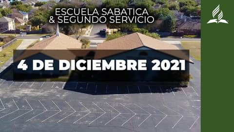Escuela Sabática & Segundo Servicio (12/04/21) Escuela Sabática & Segundo Servicio (12/04/21)