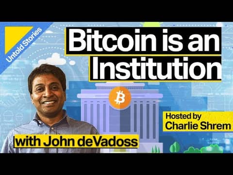 Bitcoin is an Institution with John deVadoss Bitcoin is an Institution with John deVadoss
