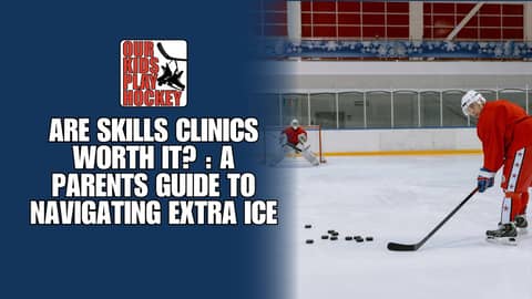 Are Skills Clinics Worth it? A Parent's Guide to Navigating Extra Ice