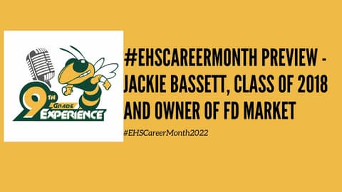 #EHSCareerMonth Preview - Jackie Bassett, Class of 2018, Owner of FD Market
