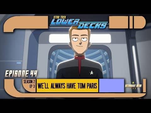 Star Trek Lower Decks: S02E03 - "We'll Always Have Tom Paris" | Review & Recap
