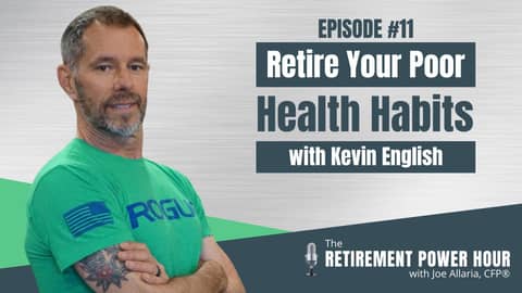 Retire Your Bad Health Habits w/ Kevin English + a Question on Medicare Enrollment While Working