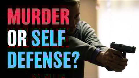Murder or Self Defense?