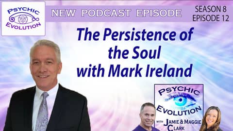 S8 Ep12: The Persistence of the Soul with Mark Ireland S8 Ep12: The Persistence of the Soul with Mark Ireland