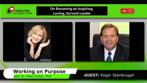 On Becoming an Inspiring, Loving, Servant Leader (Working on Purpose) On Becoming an Inspiring, Loving, Servant Leader (Working on Purpose)