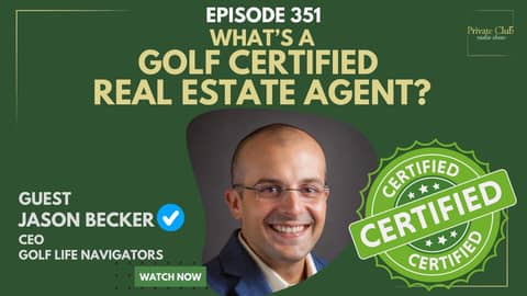 What’s a Golf Certified Real Estate Agent? w/ Jason Becker, Golf Life Navigators