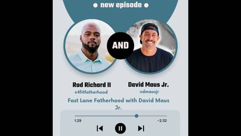 Fast Lane Fatherhood: Building Legacy, Faith, and Presence with David Maus Jr.
