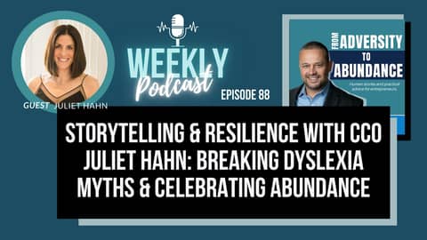 EP88:Storytelling & Resilience with CCO Juliet Hahn: Breaking Dyslexia Myths & Celebrating Abundance