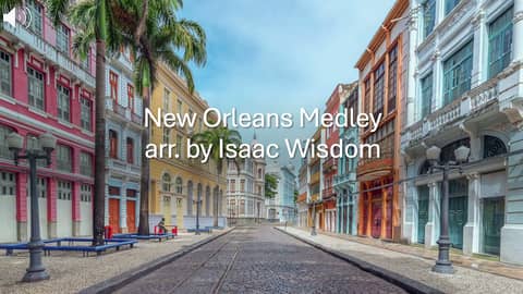 New Orleans Medley arr. by Isaac Wisdom