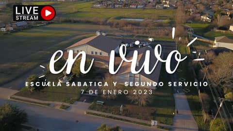 Escuela Sabática & Segundo Servicio (1/7/23) Escuela Sabática & Segundo Servicio (1/7/23)