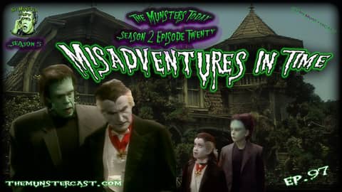 97: Misadventures In Time (The Munsters Today Season 2)