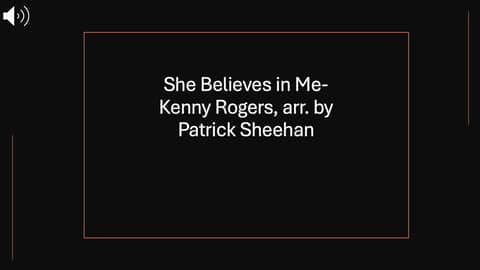 She Believes in Me-Kenny Rogers, arr. by Patrick Sheehan