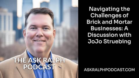 EP 62   Navigating the Challenges of Brick and Mortar Businesses  A Discussion with JoJo Struebing