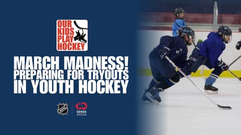 March Madness! Preparing for Tryouts in Youth Hockey