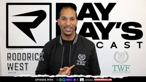 Ray Ray's Podcast Episode 104 "Roddrick West" (Tequila With Friends) Full Episode Ray Ray's Podcast Episode 104 "Roddrick West" (Tequila With Friends) Full Episode