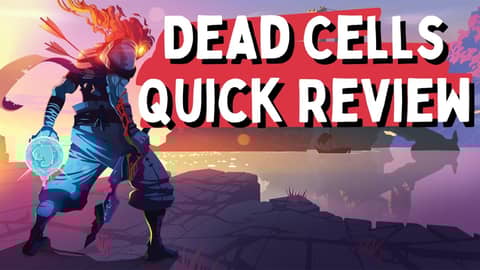 Dead Cells - Quick Review