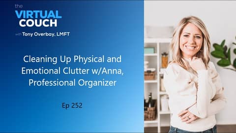 Virtual Couch Episode 252 Cleaning Up Physical and Emotional Clutter w/Anna, Professional Organizer Virtual Couch Episode 252 Cleaning Up Physical and Emotional Clutter w/Anna, Professional Organizer