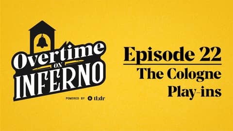The Cologne Play-ins - Overtime on Inferno: EP22