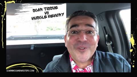 Muscle memory or Scar tissue, secrets to learning the important lessons Muscle memory or Scar tissue, secrets to learning the important lessons